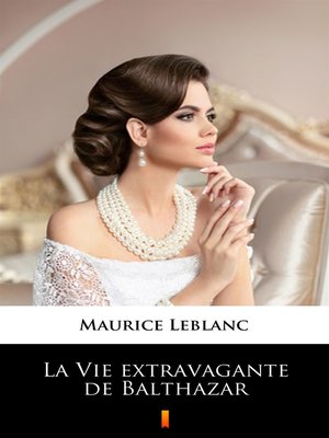 cover image of La Vie extravagante de Balthazar
